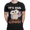 Its Owl Good Mens Womens T Shirt Mens Womens Tees Top Funny  Own Unisex Tee Top