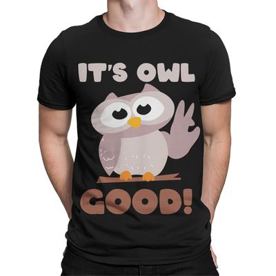 Its Owl Good Herren Damen T-Shirt Herren Damen T-Shirts Top Lustig Eigen Unisex T-Shirt Top