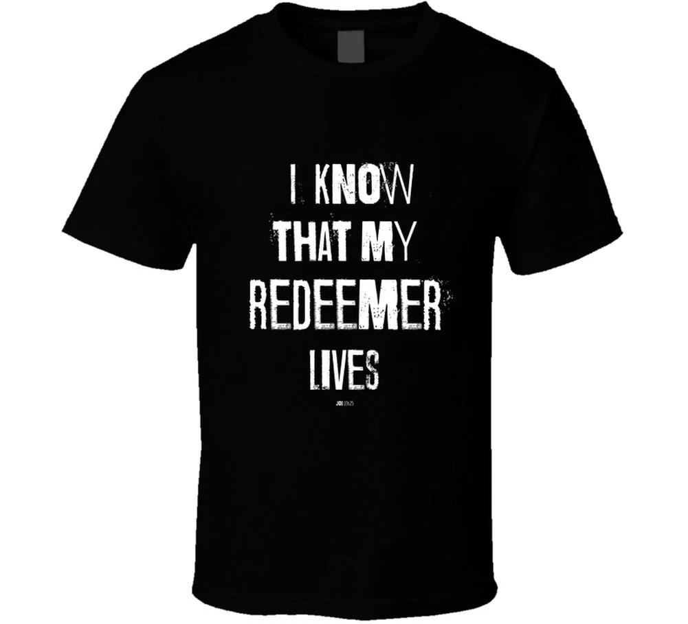 I Know That My Redeemer Lives Job 19 25 Christian Bible Verse Jesus Christ Gift 2XL