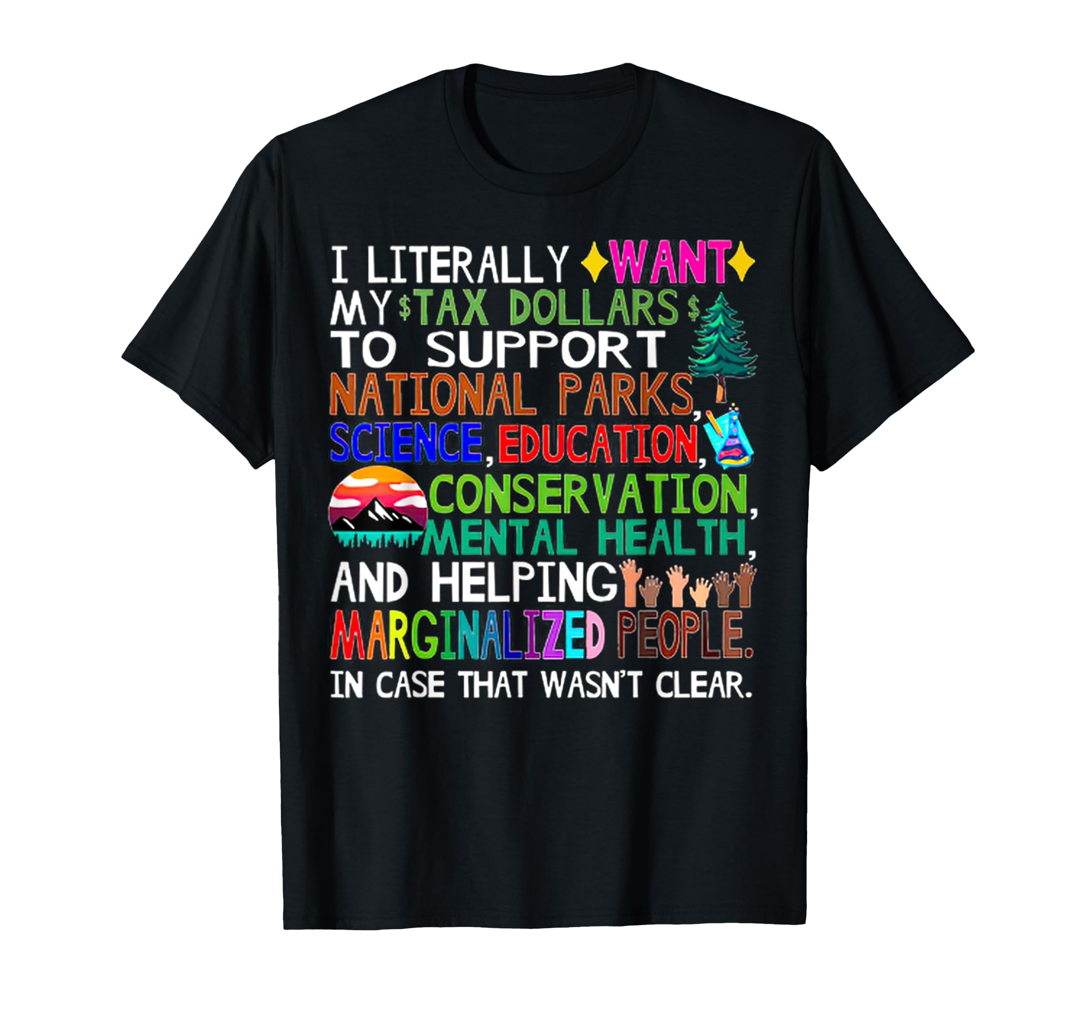 2025 New Arrival National Parks I Literally Want My Tax Dollars To Support TShirt S