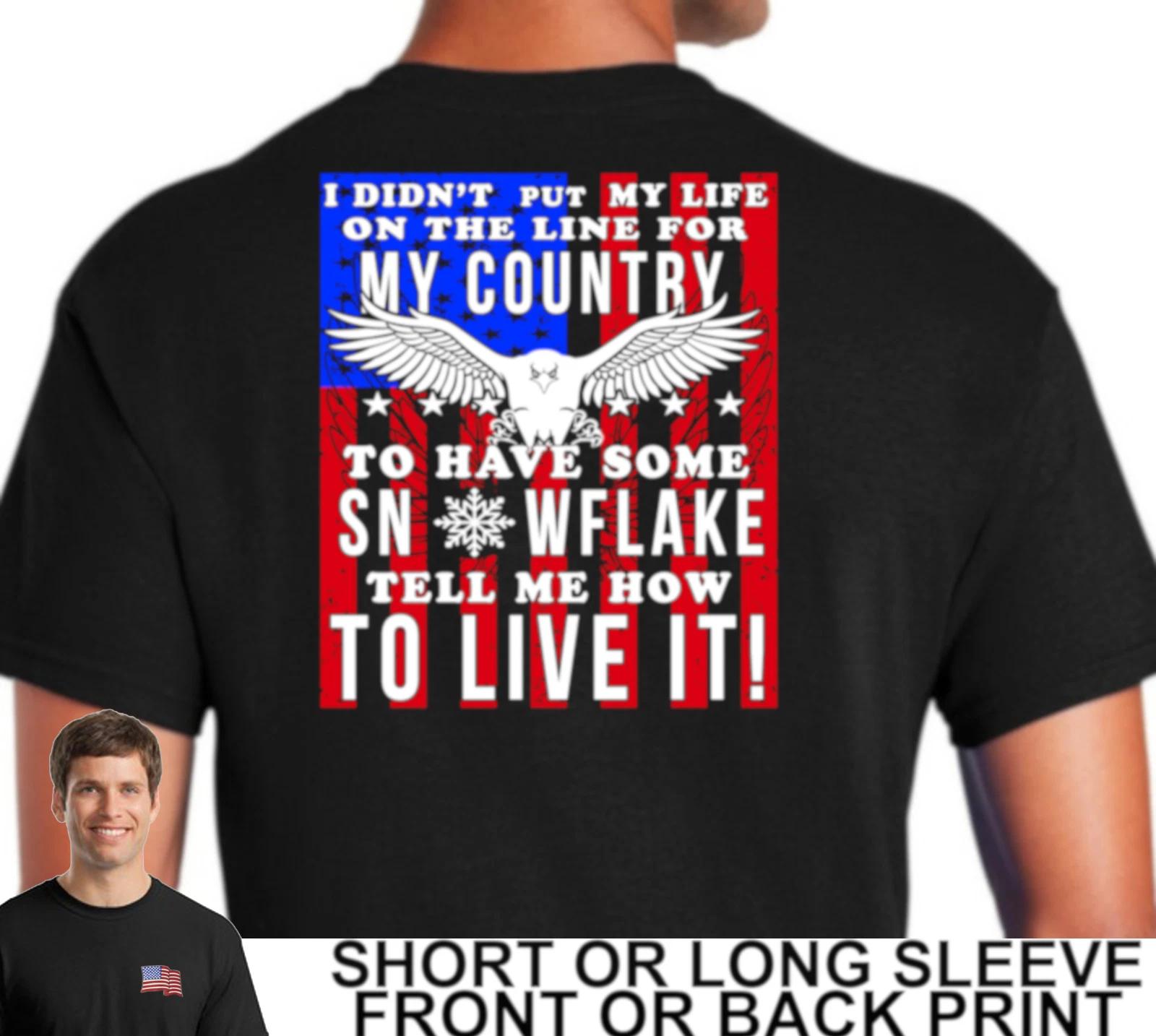 I Did Not Serve Country So Some Snowflake Can Tell Me How To Live It Mens Shirt XL