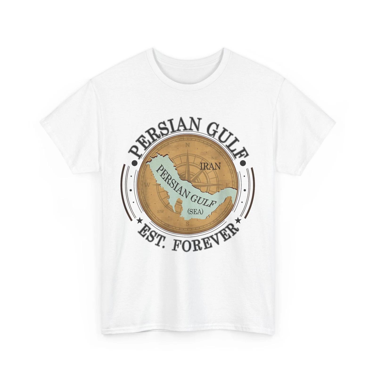 Persian Gulf Est Forever Shirt, Gulf of Persia Lovers Women Men Shirt 3XL