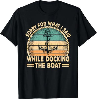 Entschuldigung für das, was ich beim Anlegen des Bootes gesagt habe Kapitän Bootsfahren Geschenk Unisex T-Shirt