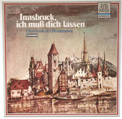 LP Schallplatte KAMMERCHOR WALTHER VON DER VOGELWEI - Innsbruck, Ich Muß Dich Lassen (Für 642583 Telefunken 1980 Deutschland Klassisch Gebraucht