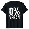 Zero Percent Vegan Funny BBQ Meat Eater T Shirt Vegetarian Gardening Plants Graphic Cotton Short Sleeve Birthday Gifts Tshirt