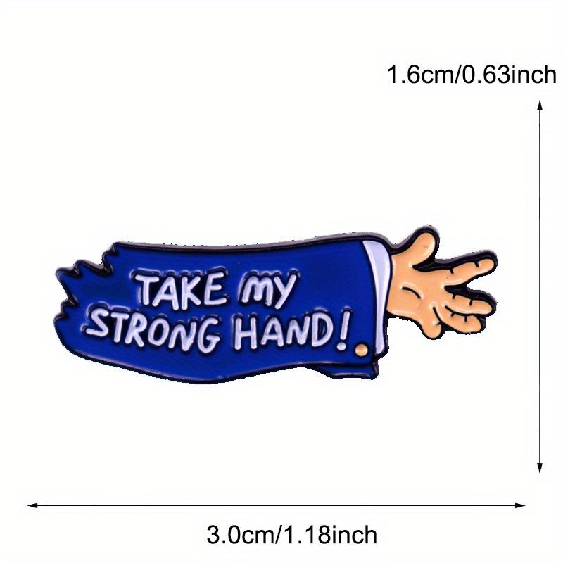 "Take my strong hand!" Halloween horror arm brooch badge Perfect for Pin Collectors