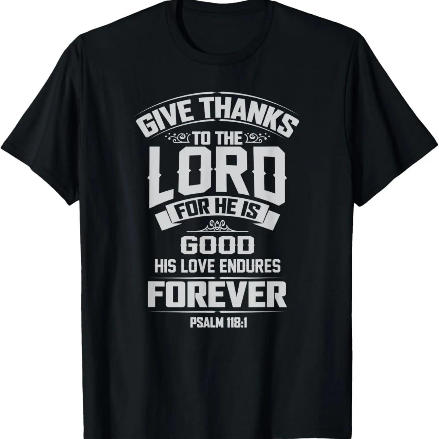 Give Thanks To The Lord Psalm 118_1 Love Jesus Christian T-Shirt S