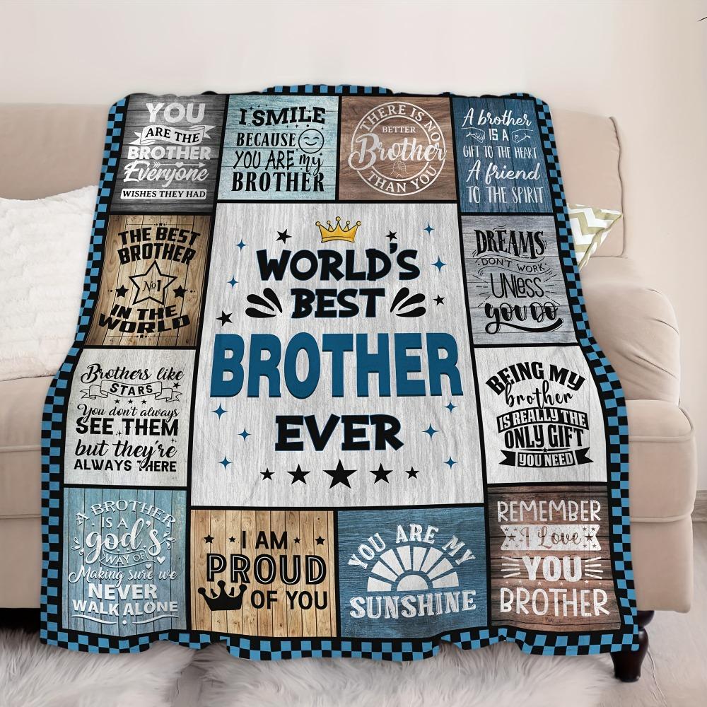 Adult Gifts for Brother, Birthday Gifts for Brother from Siblings,Father's Day Christmas Gifts for BrothersSofa Blanket, Throw Blanket