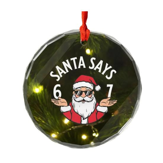 Santa Says Six Seven Christmas Ornament Funny 67 Meme Hanging Ornament Xmas Gag Gift for Friends Family