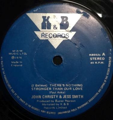 7inch Record JOHN CHRISTY JESS SMITH  I Believe Theres Nothing Stronge KB5521 KB Records 1976 UK Reggae Ska  Dub Used