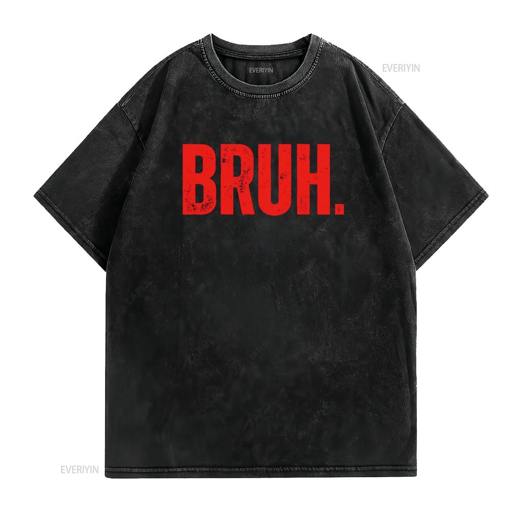 bruh shirt boys funny T for Brothers Shirtns Men vintage Washed designer clothes fashion Top For Everyday Wear Unisex