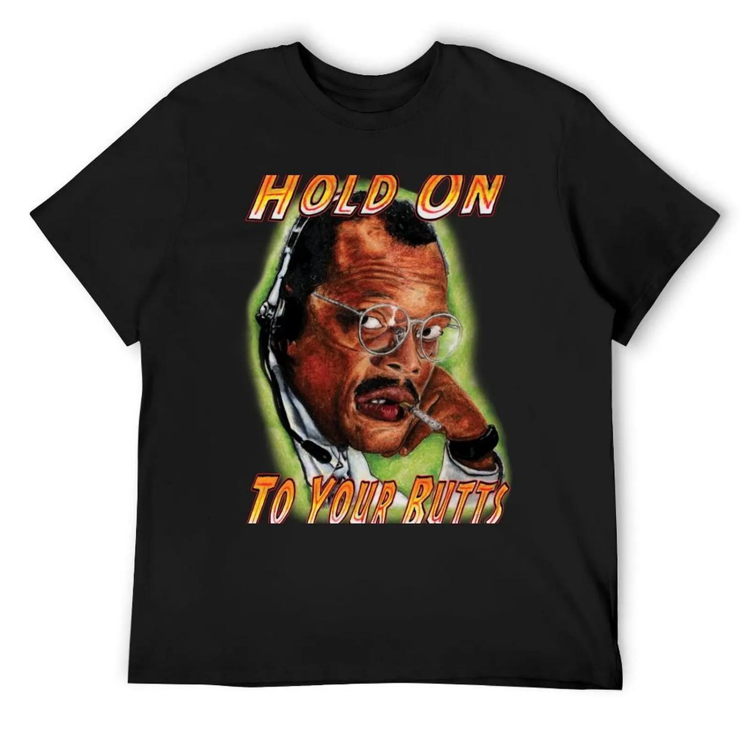 Hold on to Your Butts! T-Shirt boys whites graphic shirts Aesthetic clothing mens t shirts S