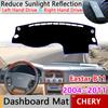 Dashboard Cover Pad for Chery Eastar B11 Cowin 5 Oriental Sun 2004~2011 Anti-Slip Mat Sunshade Carpet Car Sticker Accessories
