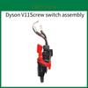Pour Aspirateur Dyson V8 V10 V11 V15 Pièce de Rechange Assemblage Interrupteur Principal Pour Nettoyage Domestique