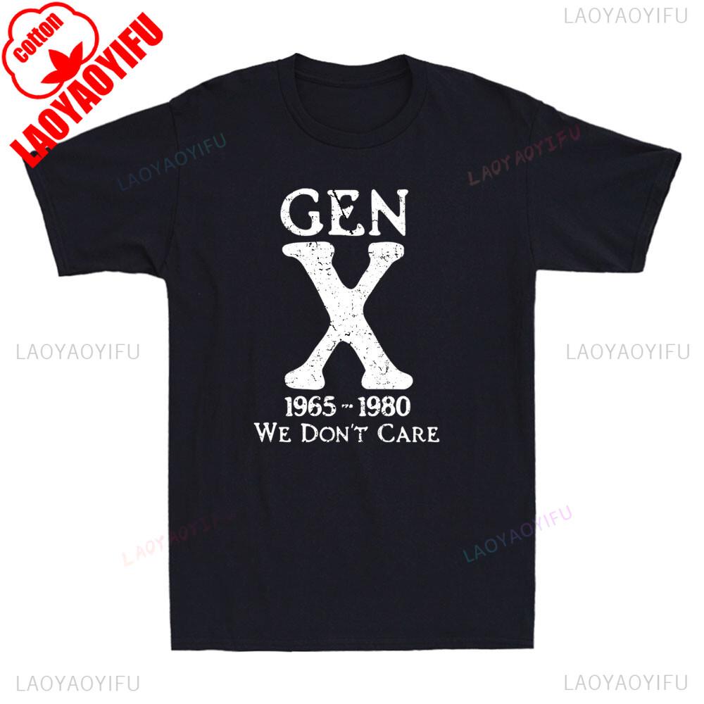 Gen X 1965 1980 We Dont Care Funny Generation X Sarcastic Saying Mens TShirt Summer Fun Casual Comfort Retro Soft Cotton Tees