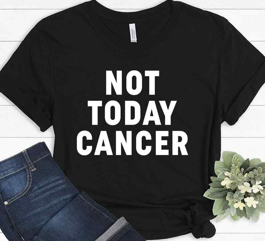 Not Today Cancer Survivor Cute Funny Gift Christmas Gifts T-shirt Unisex T-Shirt XXXXL