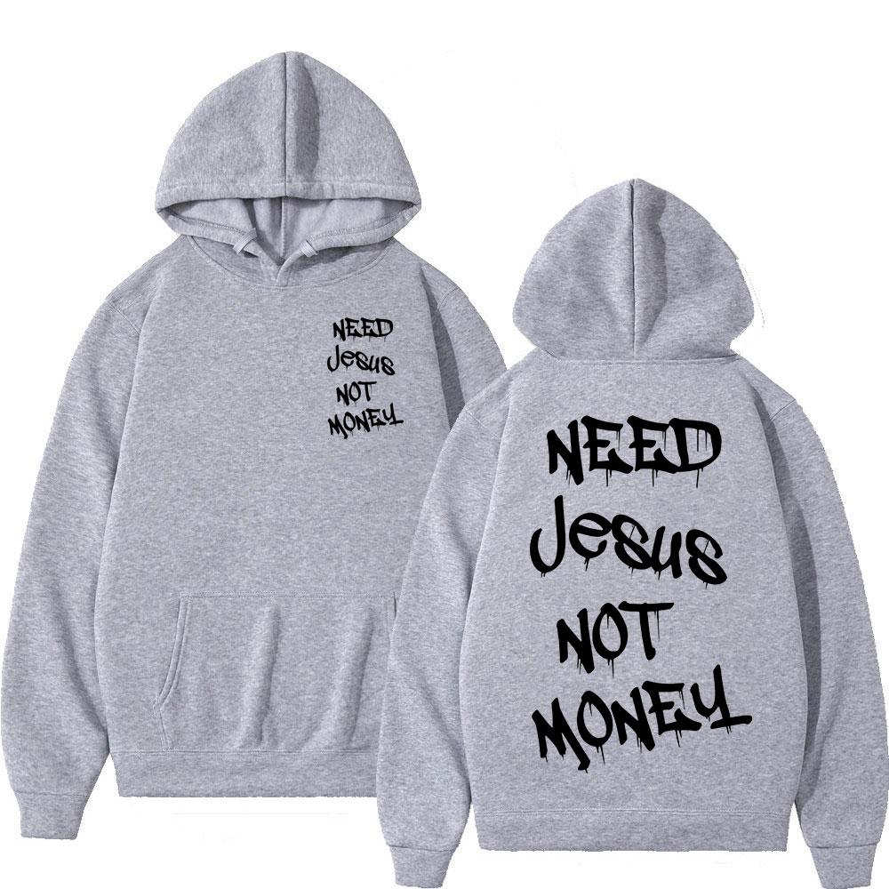 Need Jesus Not Money Christian Bible Verse Hoodies Men Women Clothing Fashion Harajuku Sweatshirts Fleece Casual Loose Pullovers