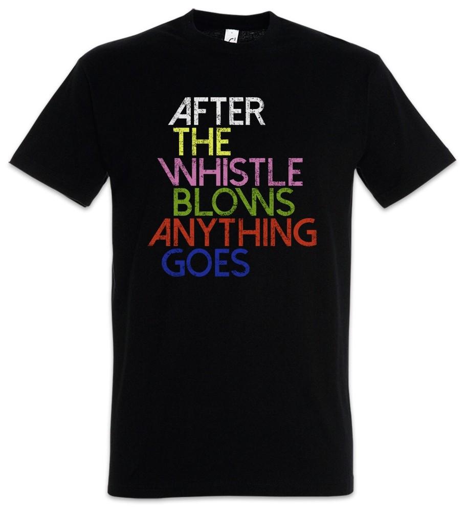 After The Whistle Blows Anything Goes Men's T-Shirt Ian Frank Shameless