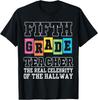 Fifth Grade Teacher Funny The Real Celebrity of The Hallway T-Shirt