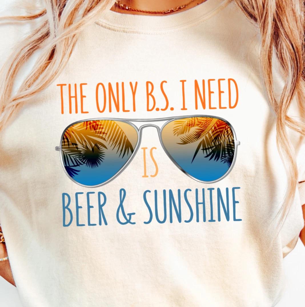 The Only B.S. I Need Is Beer & Sunshine T-shirt | Beach Summer Vibes Tee M
