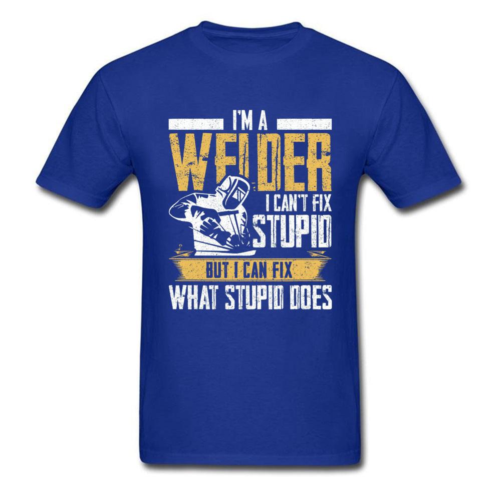 Slogan Tshirt For Men Black T Shirts Welder Can't Fix Stupid But What Stupid Does Custom Fitness T-shirts Programmer Streetwear