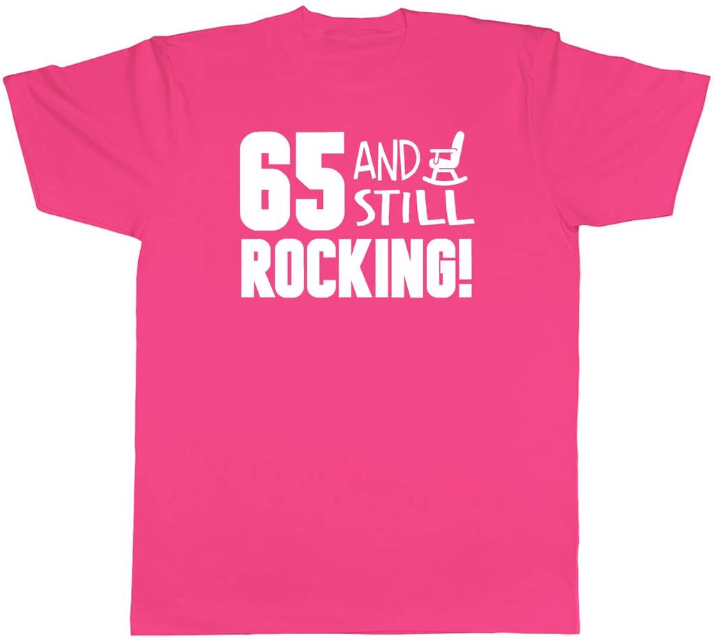 65 and Still Rocking Funny Birthday Unisexs Unisex TShirt Tee
