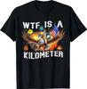 Retro WTF Is A Kilometer Funny Patriotic American Freedom T-Shirt TM TRENDING Unisex T-Shirt