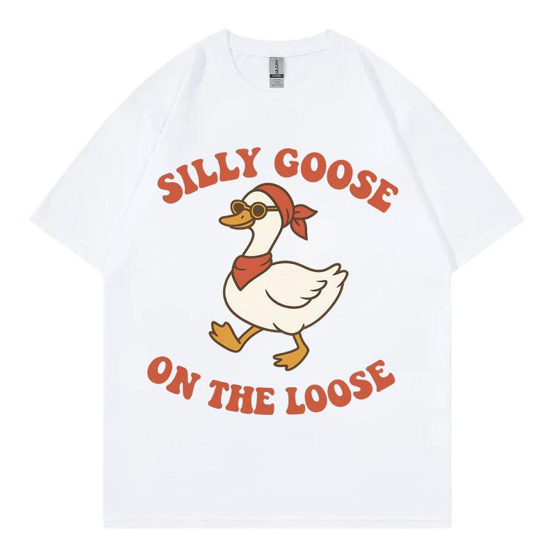 Silly Goose on The Loose Funny Meme Tshirts Unisex Unisex Clothing Fashion ONeck Tshirt Summer Casual Cotton Short Sleeve T Shirt