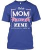Im A Mom And Meme T-Shirt Made In the USA Size S To 5XL