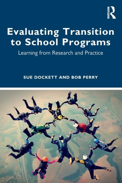 The Evaluating Transition To School Programs : Learning from Research and Practice Book