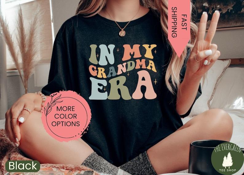 In My Grandma Era Tshirt Cool Tshirt Gift For Grandma Proud New Grandma