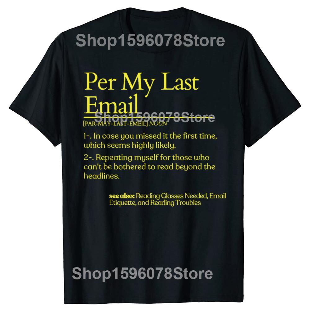 Lustige Definition Laut meiner letzten E-Mail Büro T-Shirts Herren Damen Mode Lässiges T-Shirt 100% Baumwolle Locker Übergröße T-Shirt