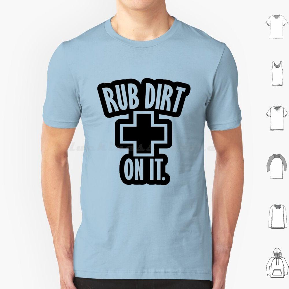 BaseballRub Dirt On It T Shirt Big Size 100 Cotton Sport Sports Baseball Rub Dirt On It Baseball Player Baseball Fan Funny S