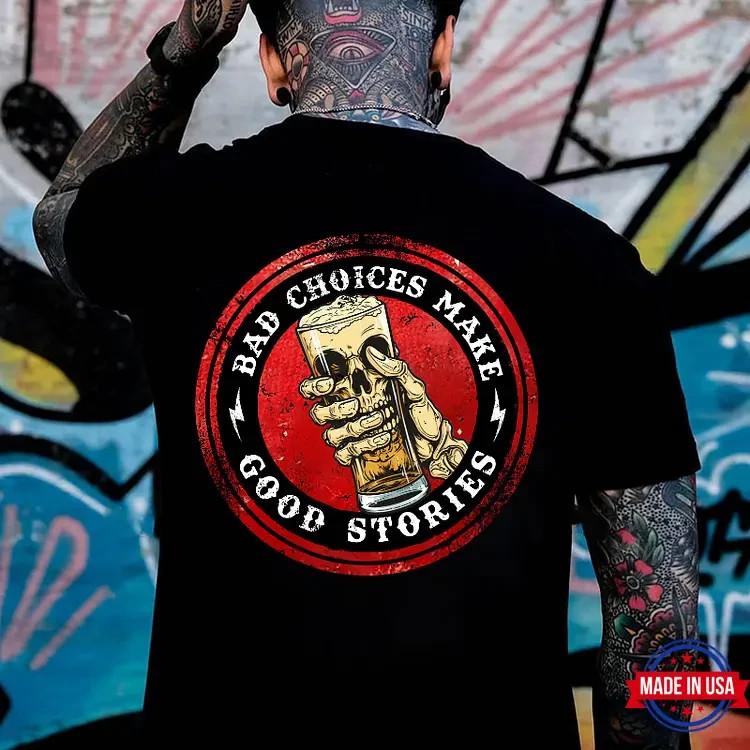 BAD CHOICES MAKE GOOD STORIES Bone Hand&Skull Beer Print Men s Unisex T-Shirt S