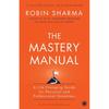 The Mastery Manual A Lifechanging Guide for Personal and Professional Greatness!