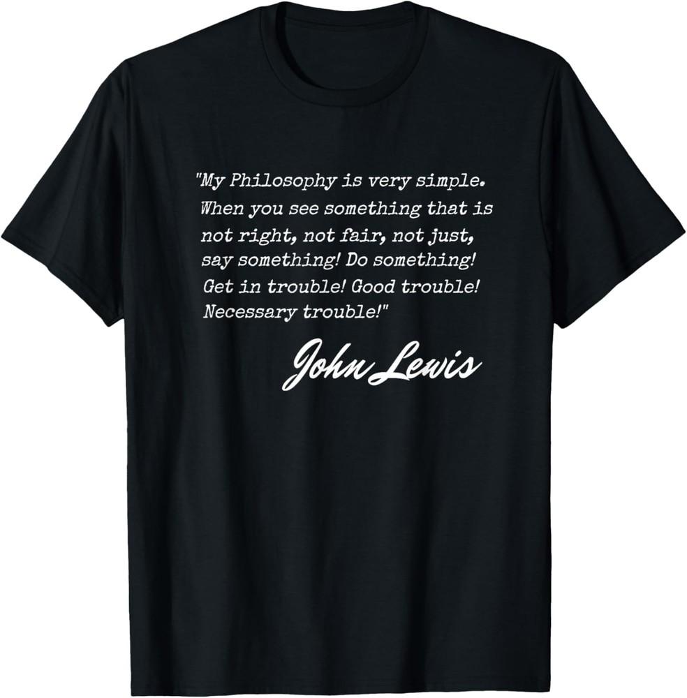 John Lewis - Get in Trouble (Black) T-Shirt Unisex T-Shirt XXL
