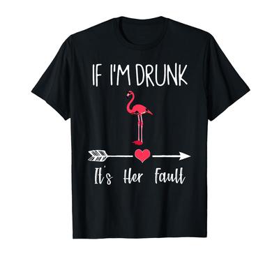 If Drunk Her Fault Wine Flamingo Matching Couple I'm It's T-Shirts