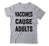 Vaccines Cause Adults Pro Vaccination Shirt Vaccine Shirt Funny Nurse Shirts