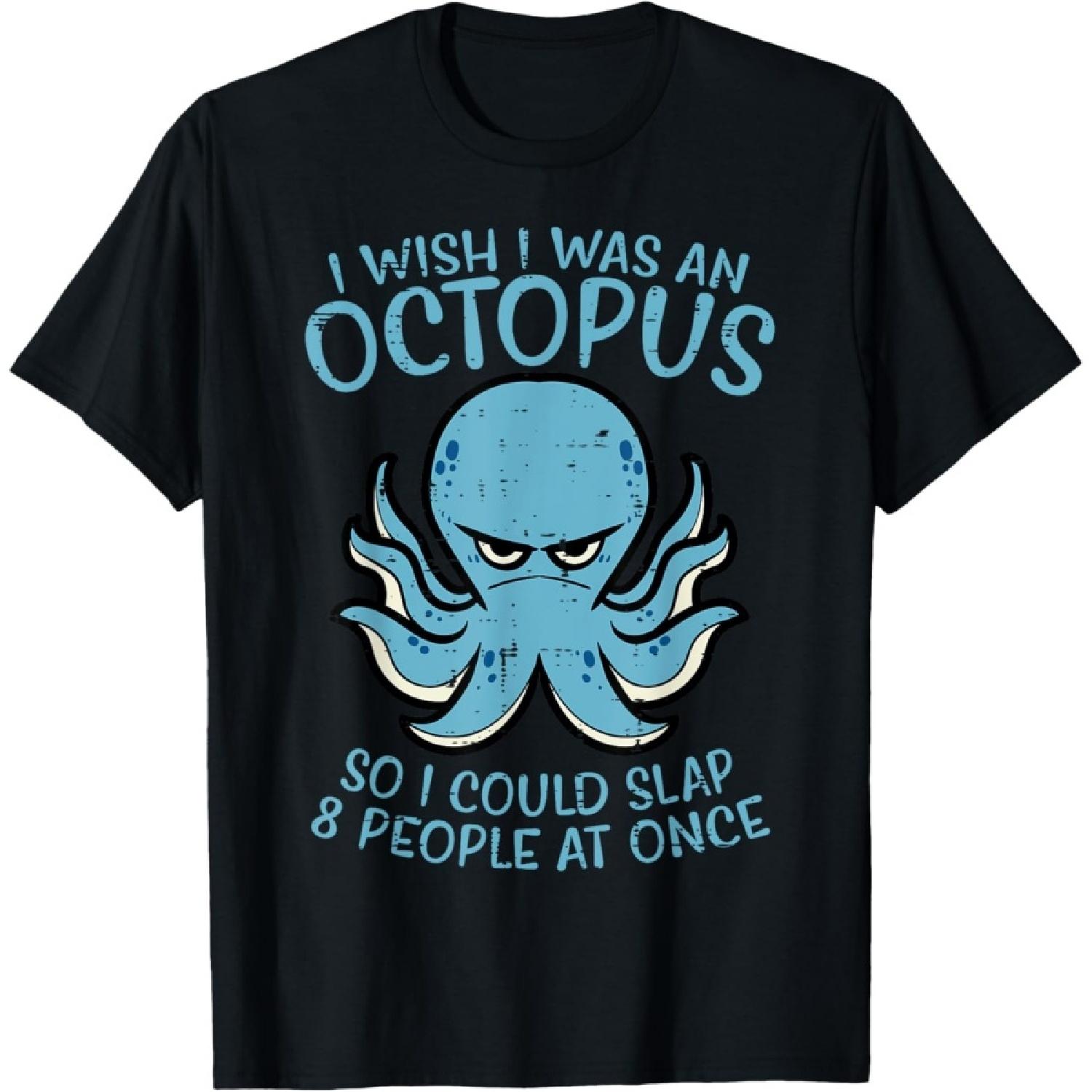 Wish I Was Octopus Slap 8 People At Once Funny Women Men T-Shirt S