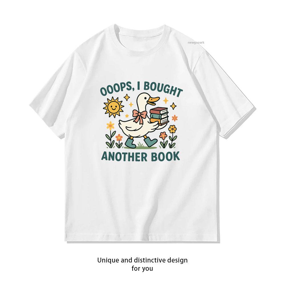 

Funny Duck Oops I Bought Another Book TShirt Women Unisex Casual Cotton Graphic T Shirts Classic Oneck Shirt S
