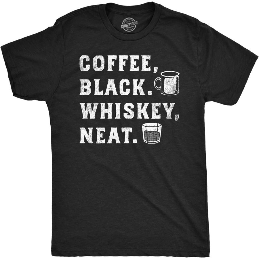 Mens Funny T Shirts Coffee Black Whiskey Neat Drinking Tee for Men S