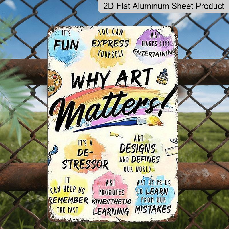2D Flat "Why Art Matters" Metal Wall Sign - Vintage Retro Aluminium Poster Suitable for Home, Office, Cafe Decor - Pre-Drilled Holes for Easy Hanging