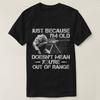 Nur weil ich alt bin, heißt das nicht, dass du außer Reichweite bist Scharfschützen T-Shirt 100% Baumwolle Rundhalsausschnitt Kurzarm Sommer Freizeit Herren T-Shirt