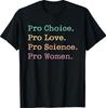 Retro Pro Choice Pro Love Pro Science Pro Women Feminism T-Shirt Unisex T-Shirt