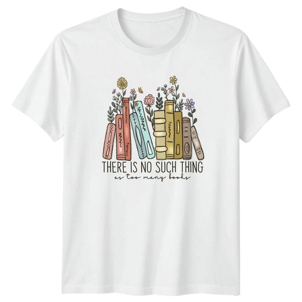 There Is No Such Thing Unisexs TShirt Bibliophile Reading Birthday Gift For Her S