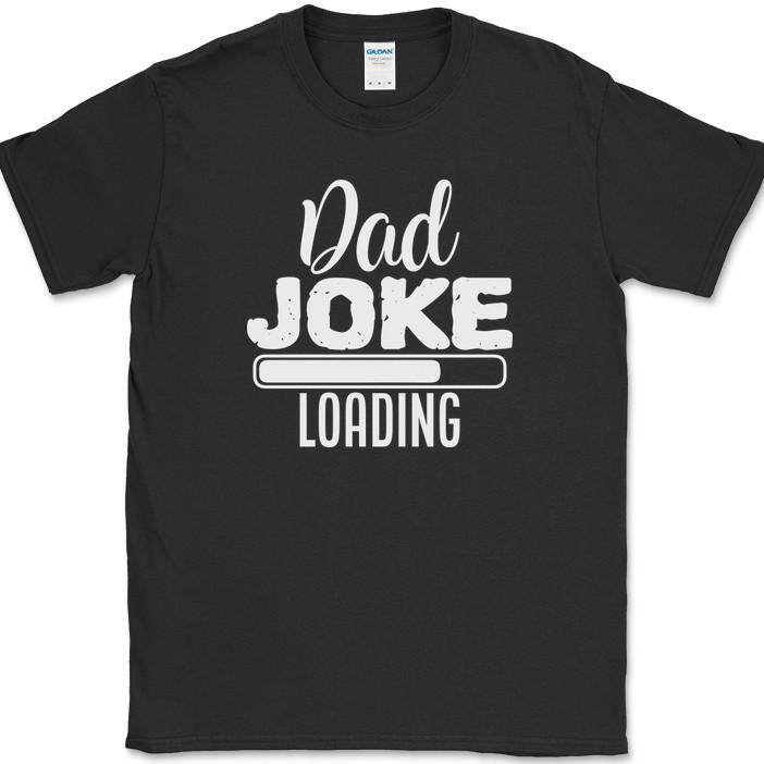 

Dad Joke Loading T-Shirt Funny Fathers Day Gift Humor Novelty Tee S