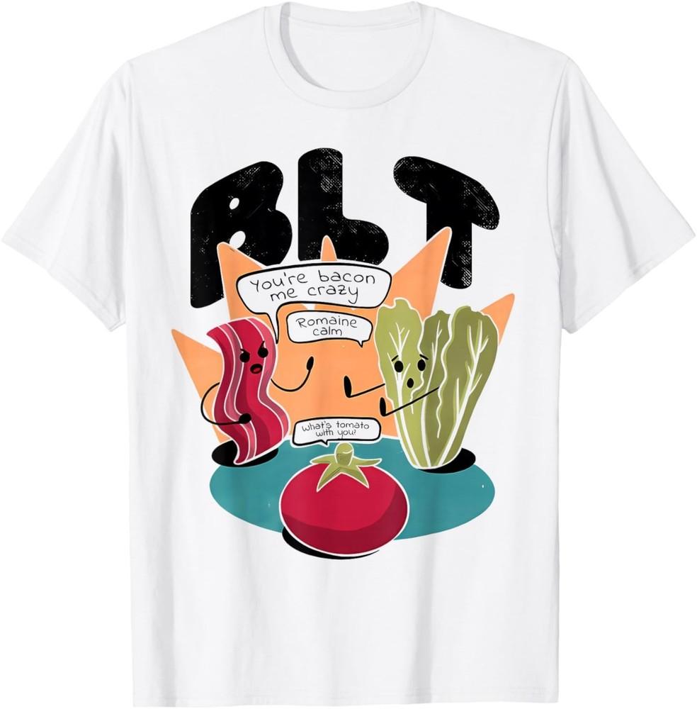 Funny BLT Sandwich Bacon Lettuces Tomato Food TShirt Unisex T-Shirt XL