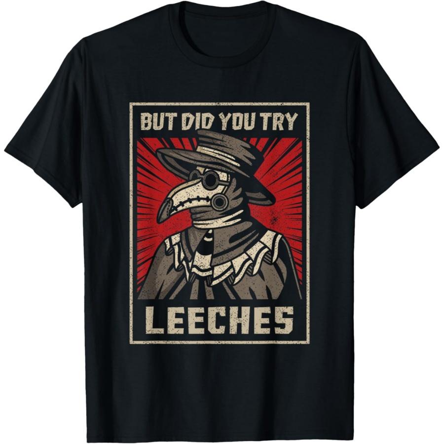 

But Did You Try Leeches Plague Doctor Middle Age Medicines T-Shirt XXXXXL чорний