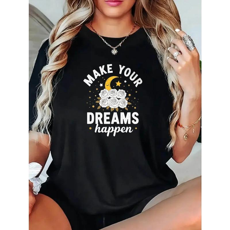 Women s 100% Crew Neck T-Shirt - Black Motivational Make Your Dreams Happen Golden Moon & Stars Print with Floral Accent S чёрный