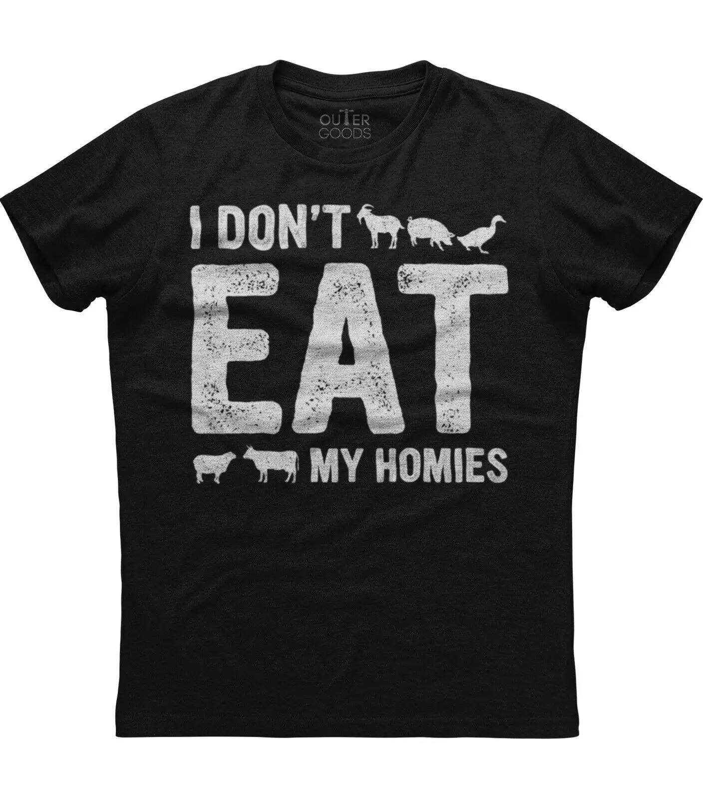 I Dont Eat My Homies Unique Vegetarian TShirt Summer Cotton ONeck Short Sleeve Unisexs T Shirt New S3XL S